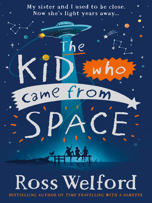 Title details for The Kid Who Came From Space by Ross Welford - Available